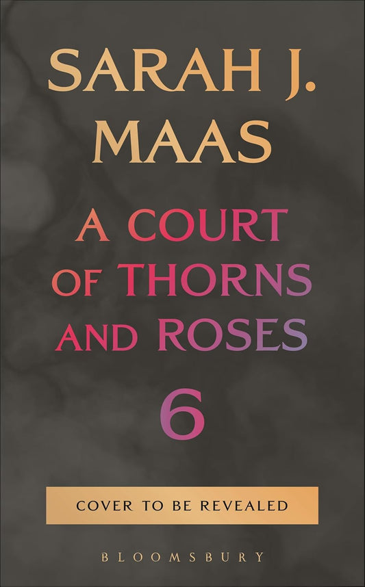 ACOTAR Book 6 - **PREORDER**