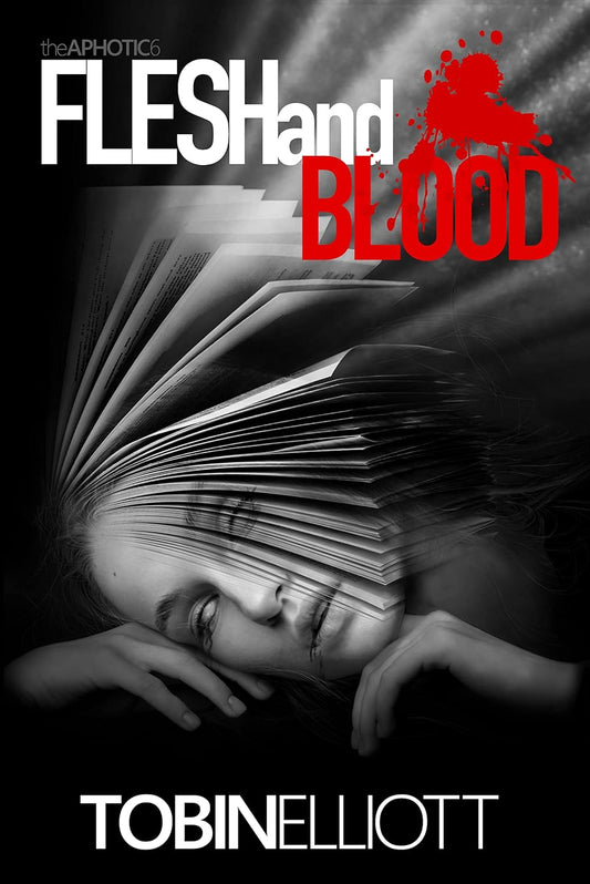 Flesh and Blood: The Sixth and Final Book of the Aphotic