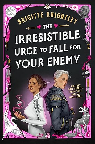 Irresistible Urge to Fall for Your Enemy